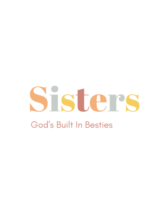 A picture of the word sisters with the words god 's built in besties underneath it.